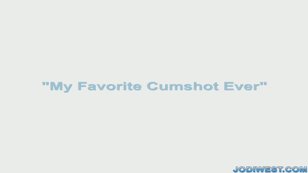 Jodi West Films: Best Cum Shot Ever Porn Photo with Jodi West naked